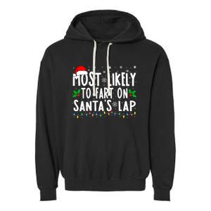 Most Likely To Fart On SantaS Lap Family Matching Christmas Garment-Dyed Fleece Hoodie