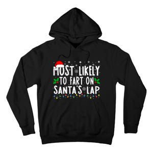 Most Likely To Fart On SantaS Lap Family Matching Christmas Tall Hoodie