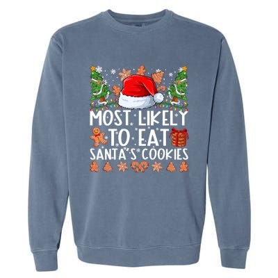 Most Likely To Eat Santas Cookies Christmas Shirts For Family Garment-Dyed Sweatshirt