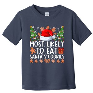 Most Likely To Eat Santas Cookies Christmas Shirts For Family Toddler T-Shirt