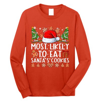 Most Likely To Eat Santas Cookies Christmas Shirts For Family Long Sleeve Shirt