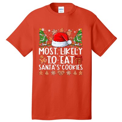 Most Likely To Eat Santas Cookies Christmas Shirts For Family Tall T-Shirt