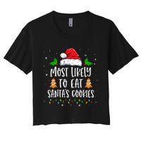 Most Likely To Eat SantaS Cookies Matching Christmas Women's Crop Top Tee