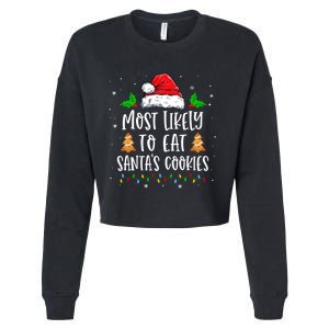 Most Likely To Eat SantaS Cookies Matching Christmas Cropped Pullover Crew