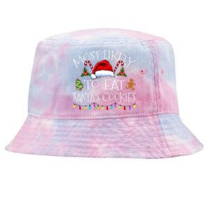 Most Likely To Eat Santas Cookies Funny Christmas Pajamas Tie-Dyed Bucket Hat