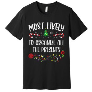 Most Likely To Organize All The Presents Funny Christmas Family Matching Cute Premium T-Shirt