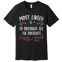 Most Likely To Organize All The Presents Funny Christmas Family Matching Cute Premium T-Shirt