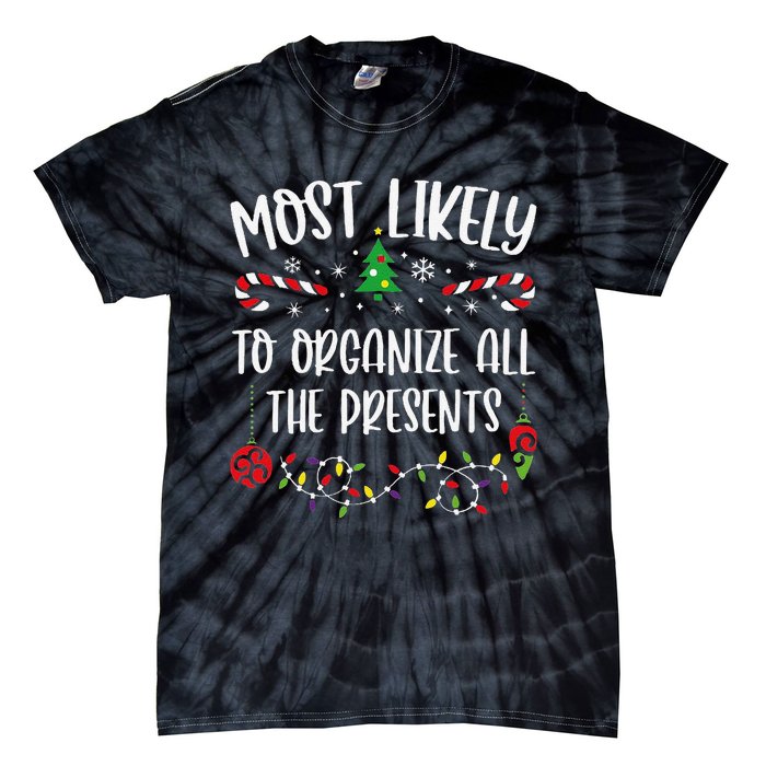 Most Likely To Organize All The Presents Funny Christmas Family Matching Cute Tie-Dye T-Shirt