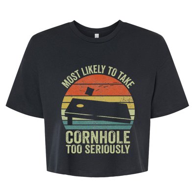 Most Likely To Take Cornhole Too Seriously Cornhole Bella+Canvas Jersey Crop Tee