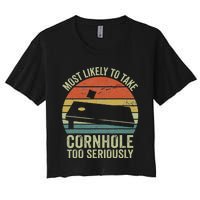 Most Likely To Take Cornhole Too Seriously Cornhole Women's Crop Top Tee