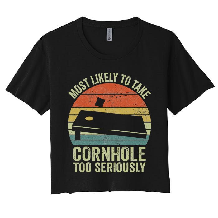 Most Likely To Take Cornhole Too Seriously Cornhole Women's Crop Top Tee