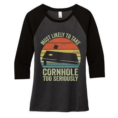 Most Likely To Take Cornhole Too Seriously Cornhole Women's Tri-Blend 3/4-Sleeve Raglan Shirt