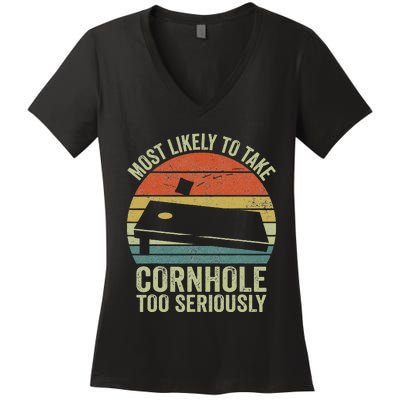 Most Likely To Take Cornhole Too Seriously Cornhole Women's V-Neck T-Shirt