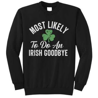 Most Likely To Do An Irish Goodbye Funny St Patricks Day Sweatshirt