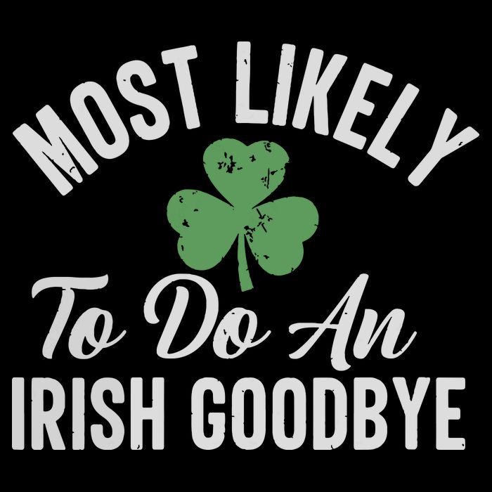 Most Likely To Do An Irish Goodbye Funny St Patricks Day Drawstring Bag