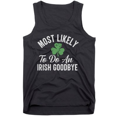 Most Likely To Do An Irish Goodbye Funny St Patricks Day Tank Top