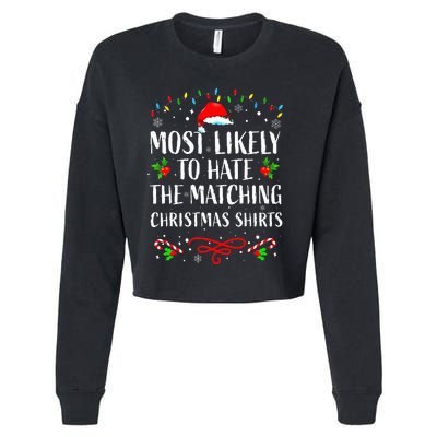 Most Likely To Hate Matching Christmas Funny Family Matching Cropped Pullover Crew