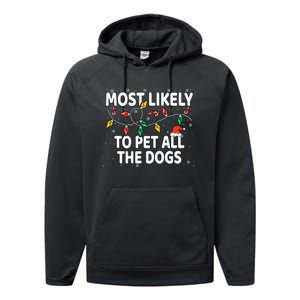 Most Likely To Pet All The Dogs Xmas Matching Performance Fleece Hoodie