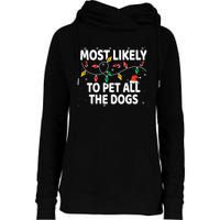 Most Likely To Pet All The Dogs Xmas Matching Womens Funnel Neck Pullover Hood