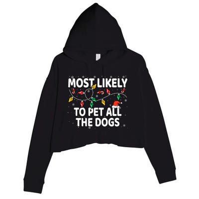 Most Likely To Pet All The Dogs Xmas Matching Crop Fleece Hoodie