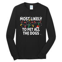 Most Likely To Pet All The Dogs Xmas Matching Tall Long Sleeve T-Shirt