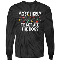 Most Likely To Pet All The Dogs Xmas Matching Tie-Dye Long Sleeve Shirt