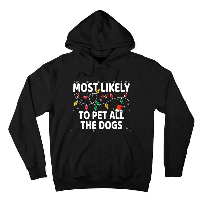 Most Likely To Pet All The Dogs Xmas Matching Tall Hoodie