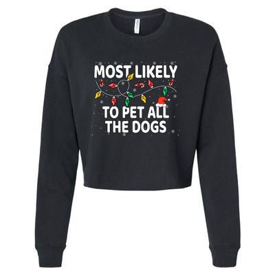 Most Likely To Pet All The Dogs Xmas Matching Cropped Pullover Crew