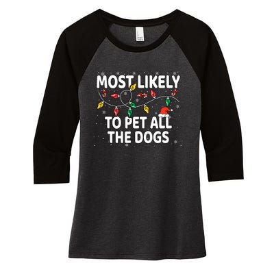 Most Likely To Pet All The Dogs Xmas Matching Women's Tri-Blend 3/4-Sleeve Raglan Shirt