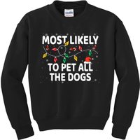 Most Likely To Pet All The Dogs Xmas Matching Kids Sweatshirt