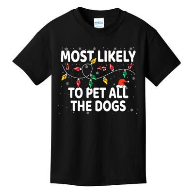 Most Likely To Pet All The Dogs Xmas Matching Kids T-Shirt