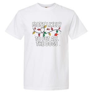 Most Likely To Pet All The Dogs Xmas Matching Garment-Dyed Heavyweight T-Shirt