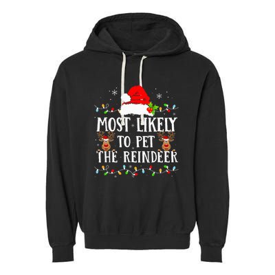 Most Likely To Pet The Reindeer Funny Christmas Family Garment-Dyed Fleece Hoodie