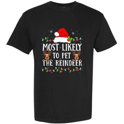 Most Likely To Pet The Reindeer Funny Christmas Family Garment-Dyed Heavyweight T-Shirt