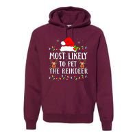 Most Likely To Pet The Reindeer Funny Christmas Family Premium Hoodie