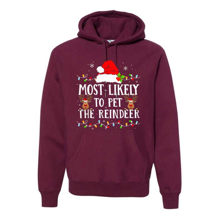 Most Likely To Pet The Reindeer Funny Christmas Family Premium Hoodie