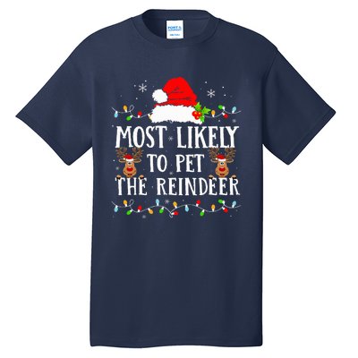 Most Likely To Pet The Reindeer Funny Christmas Family Tall T-Shirt