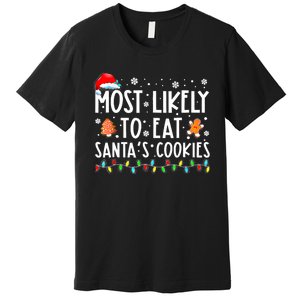 Most Likely To Eat SantaS Cookies Funny Christmas Pajamas Premium T-Shirt