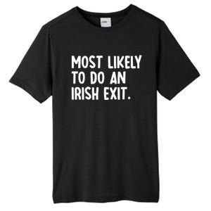 Most Likely To Do An Irish Exit Funny Quote Tall Fusion ChromaSoft Performance T-Shirt