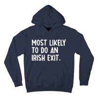 Most Likely To Do An Irish Exit Funny Quote Hoodie