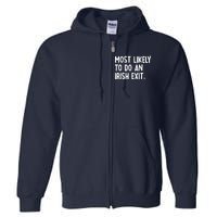 Most Likely To Do An Irish Exit Funny Quote Full Zip Hoodie