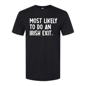 Most Likely To Do An Irish Exit Funny Quote Softstyle CVC T-Shirt