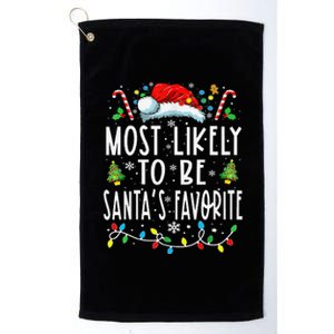 Most Likely To Be SantaS Favorite Matching Christmas Gift Platinum Collection Golf Towel