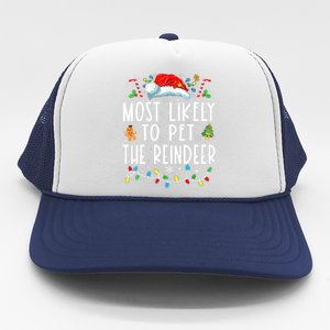 Most Likely To Pet The Reindeer Funny Christmas Pajamas Trucker Hat