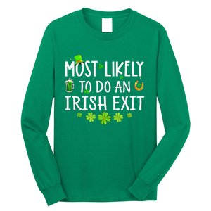 Most Likely To Do An Irish Exit Long Sleeve Shirt