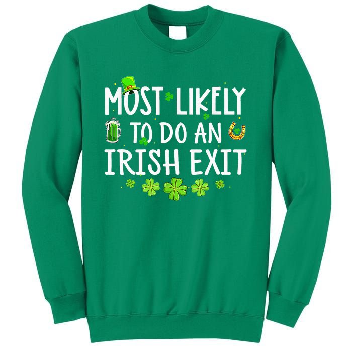 Most Likely To Do An Irish Exit Sweatshirt