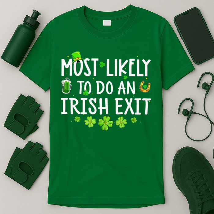 Most Likely To Do An Irish Exit T-Shirt