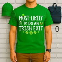 Most Likely To Do An Irish Exit T-Shirt