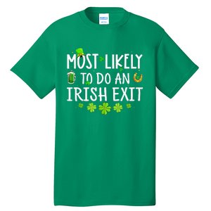 Most Likely To Do An Irish Exit Tall T-Shirt