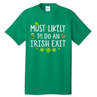 Most Likely To Do An Irish Exit Tall T-Shirt